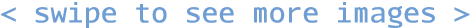   swipe to see more images  